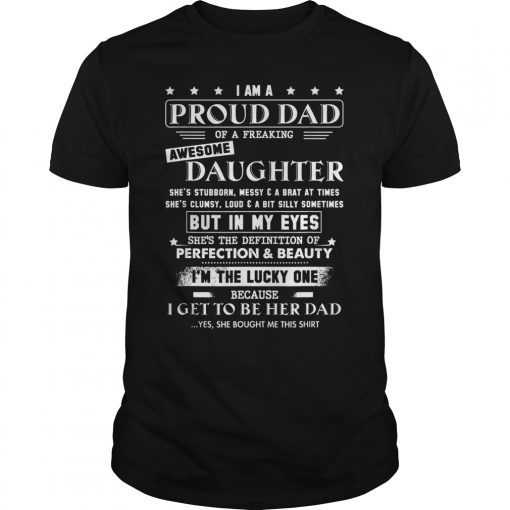 I Am A Proud Dad Of A Freaking Awesome Daughter Tshirt T-Shirt