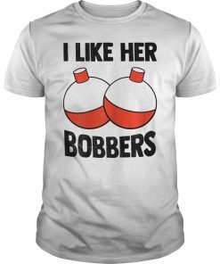 I Like Her Bobbers Shirt , Fishing Shirt , Fishing Gift , Funny Fishing Shirt , Fishing Shirts