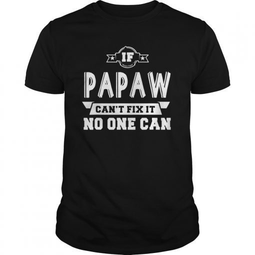 If Papaw Can't Fix It No One Can Grandpa Gift Men T-shirt
