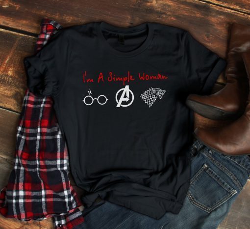 Im A Simple Woman Who Love Harry Potter Avengers and Game Of Thrones Gift T-Shirt