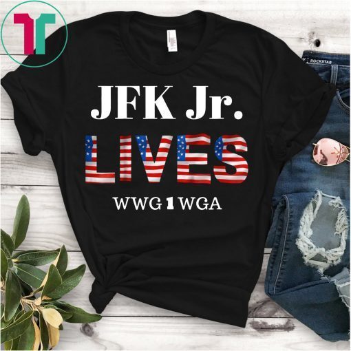 JFK JR Lives WWG1WGA T-Shirt