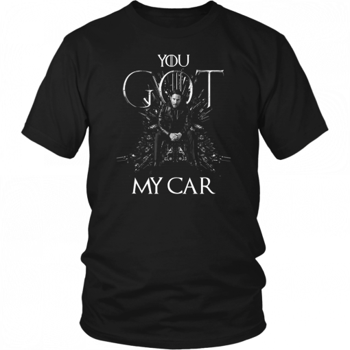 JOHN WICK YOU GOT MY CAR SHIRT