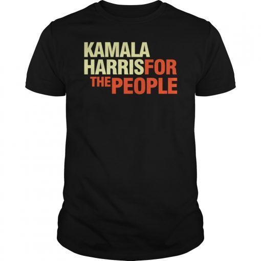 Kamala Harris Is For The People Shirt