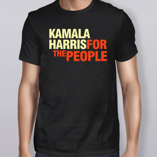 Kamala Harris Is For The People Shirt