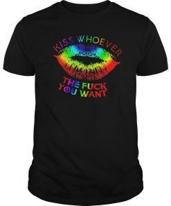 Kiss whoever the fuck you want LGBTQ pride month June 2019 T-Shirt