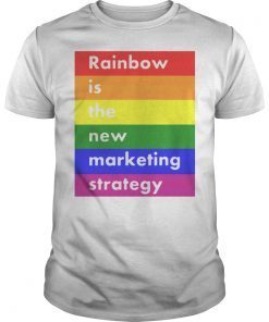 LGBT RAINBOW IS THE NEW MARKETING STRATEGY T-SHIRT