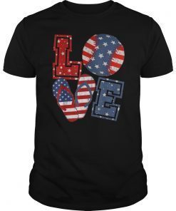 LOVE Baseball Softball Flip Flops USA Flag Shirt 4th Of July Gift Tee Shirt