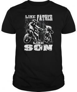 Like Father Like Son Motocross Dirt Bike Gift T-Shirts