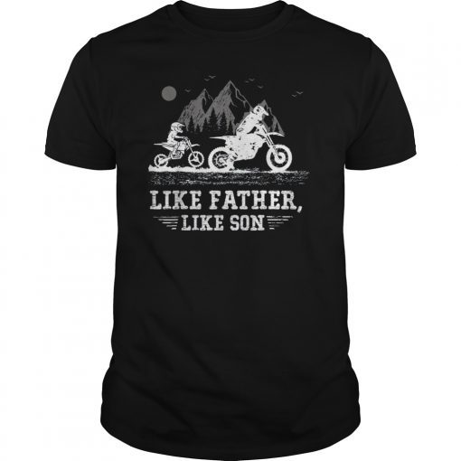 Like Father Like Son Motocross Dirt Bike T-Shirt Gift Men T-Shirt