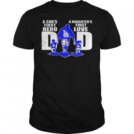 Los Angeles Dodgers Dad A Son's First hero A Daughter's First Love T-Shirt Design