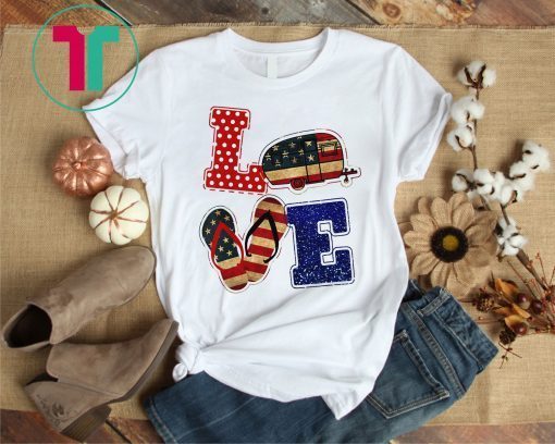 Love Camping Shirt Flip Flop 4th Of July American Flag US T-Shirt