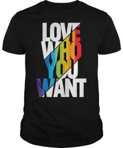Love Who You Want Cool Rainbow Gay Pride Month Gift Shirt