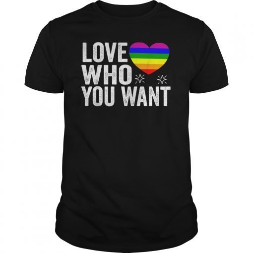 Love Who You Want LGBT Gay pride Anniversary Gift Tee Shirt