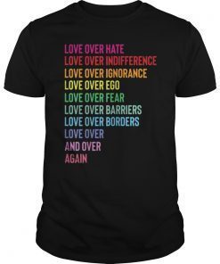 Love over hate love over indifference Tshirts