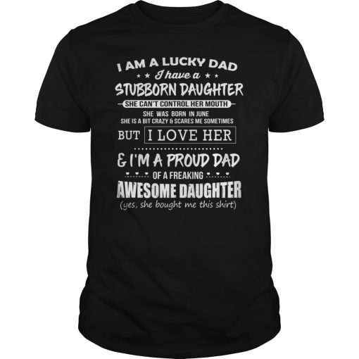 Lucky dad have a stubborn daughter was born in June Tee