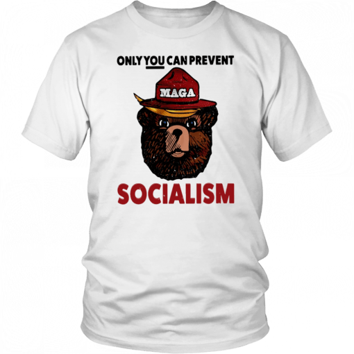 MAGA BEAR ONLY YOU CAN PREVENT SOCIALISM TEE SHIRT FUNNY SMOKEY BEAR - DONALD TRUMP