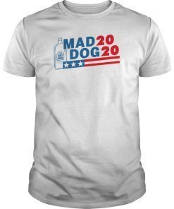 Mad Dog 2020 Shirt