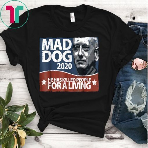 Mad dog 2020 t-shirt