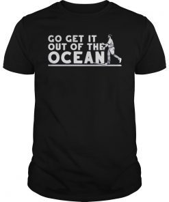 Max Muncy Go Get It Out Of The Ocean Tee Shirt