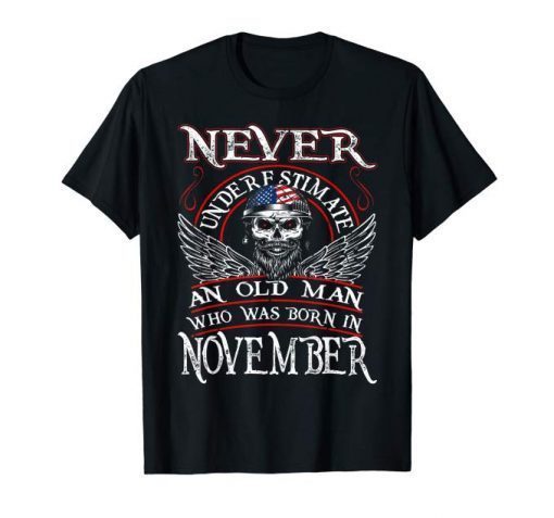 Mens An Old Man Who Was Born In November Tshirt Birthday Gift