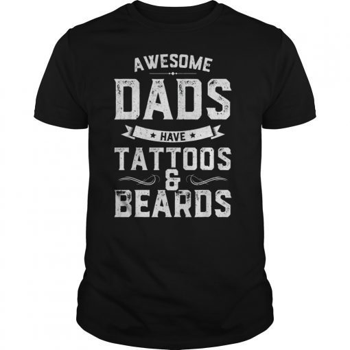 Mens Awesome Dads Have Tattoos And Beards Gift Funny Father's Day T-Shirts