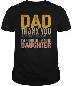 Mens Dad Thank You For Teaching Me How To Be A Man T-shirts