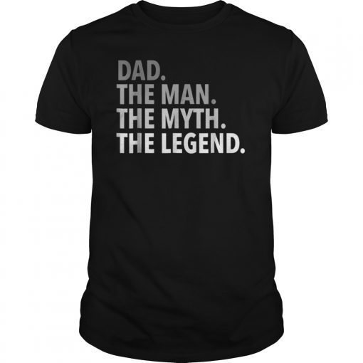 Mens Dad The Man The Myth The Legend T Shirts Dad Father