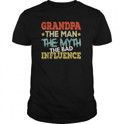 Mens Grandpa The Man The Myth The Bad Influence Unisex Shirt Fathers day