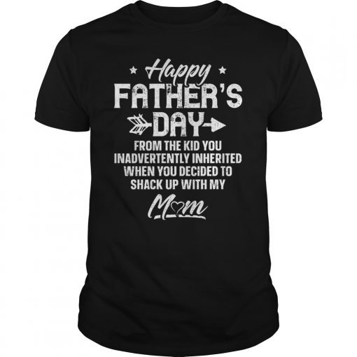 Mens Happy Father's Day From The Kid You Inadvertently Inherited Unisex ...