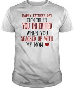 Mens Happy Father's Day From The Kid You Inherited T-Shirt T-Shirt