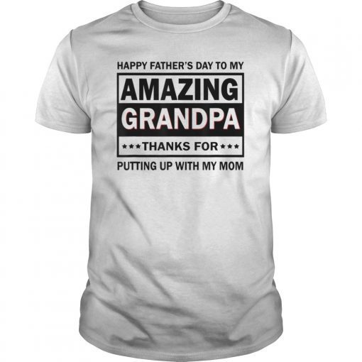 Mens Happy Father's Day To My Amazing Grandpa Tee Shirt Gift For Dad