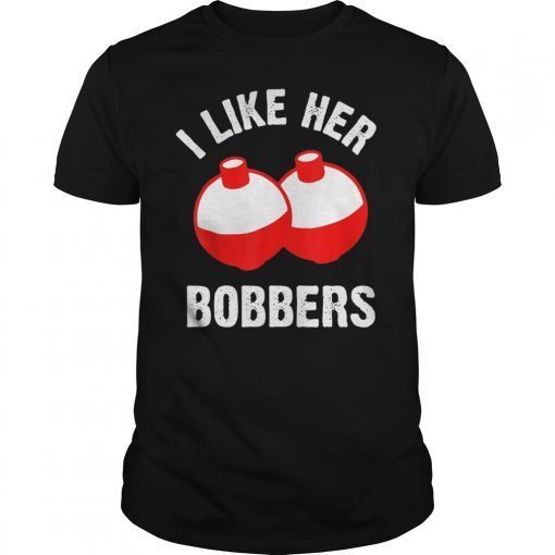 Men's I Like Her Bobbers T-Shirt Funny Fishing Couples