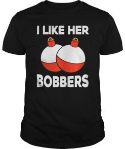 Men's I Like Her Bobbers T-Shirt Funny Fishing Couples Gifts T-Shirt