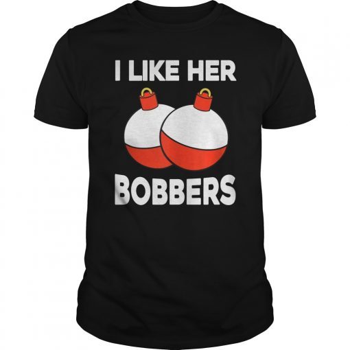 Men's I Like Her Bobbers T-Shirt Funny Fishing Couples Gifts T-Shirt