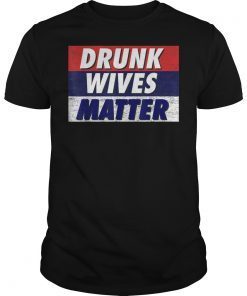 Mens Independence Drunk Wives Matter 4th of july Shirts