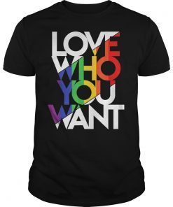 Mens Love Who You Want LGBT Rainbow Flag Gay Pride Shirt