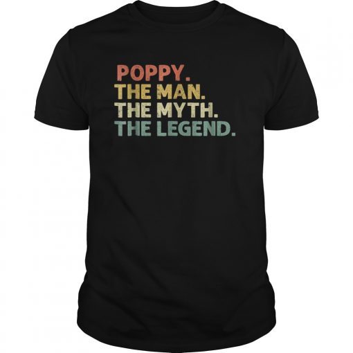 Mens Mens Poppy The Man The Myth The Legend Gift Tee Shirt Father's Day