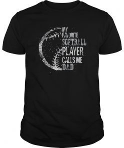 Mens My Favorite Softball Player Calls Me Dad Father's Day Shirt