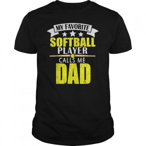 Mens My Favorite Softball Player Calls Me Dad T-Shirts