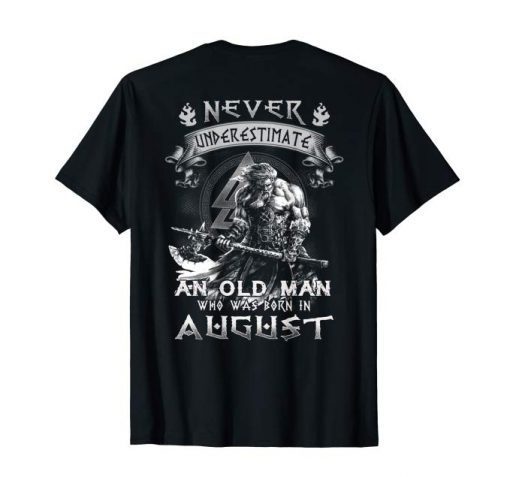 Mens Never Underestimate An Old Man Who Was Born In August TShirt