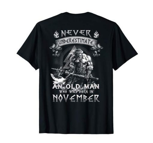 Mens Never Underestimate An Old Man Who Was Born In November Shirt