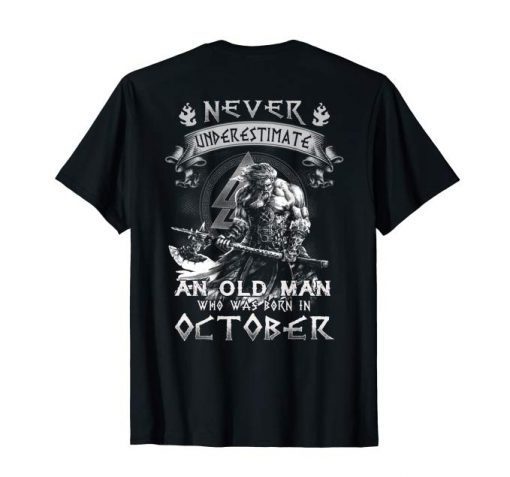 Mens Never Underestimate An Old Man Who Was Born In October Shirt