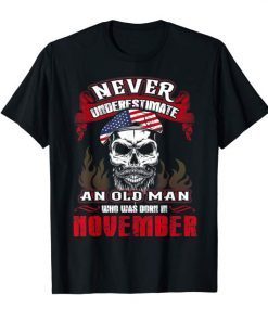 Mens Never Underestimate Old Man Who Was Born In November Tshirt