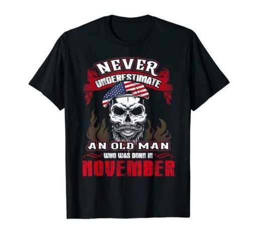 Mens Never Underestimate Old Man Who Was Born In November Tshirt
