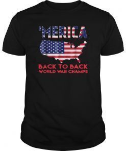 Merica Back To Back World War Champions Champs Shirt