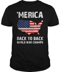 Merica Back To Back World War Champs T-Shirts
