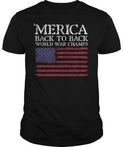 Merica Back to Back World War Champions T Shirt Champs Shirts