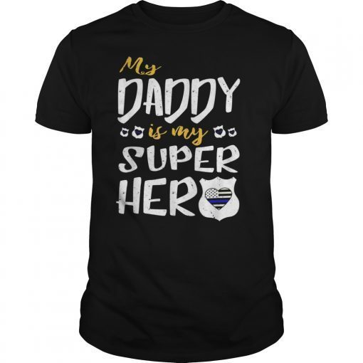 My Daddy Is My Superhero Thin Blue Line Police Dad Shirt Kid