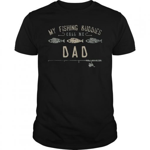 My Fishing Buddies Call Me Dad Shirt Cute Father's Day Gift