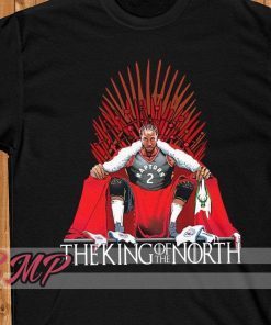 NBA Champions T Shirt Kawhi Leonard The King Of The North Shirt - Toronto Raptors Shirt